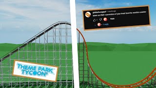 Building YOUR Coaster Ideas in Theme Park Tycoon 2 [upl. by Leahciam]