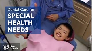 Dental Care for Children with Special Health Care Needs  Boston Childrens Hospital [upl. by Cybil]