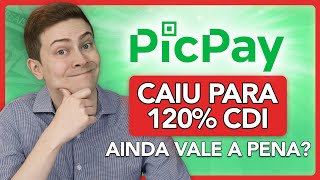 😱 PICPAY AGORA SÓ RENDE 120 CDI AINDA VALE A PENA INVESTIR VEJA SIMULAÇÕES E COMPARAÇÕES [upl. by Greenebaum]