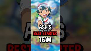 Ash Ketchums BEST Starter Team [upl. by Nevek]