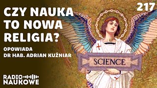 Wiarygodność nauki – czy teorie naukowców musimy przyjmować na wiarę  dr hab Adrian Kuźniar [upl. by Adnilemre769]