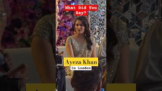 Ayeza Khan in London What Did You Say ayezakhan short london pakistanidrama [upl. by Goldy]