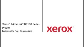 Xerox Primelink B9100 Series Printer  Replacing the Fuser Cleaning Web [upl. by Minda]