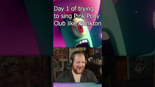 Day 1 of Trying to Sing quotPink Pony Clubquot Like Plankton chappellroan spongebob plankton singing [upl. by Udale]