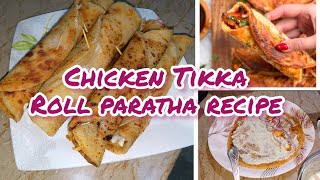 Chicken Tikka Paratha Roll  Authentic Chicken Till Paratha Roll Recipe  Chicken Chatni Roll [upl. by Merceer]