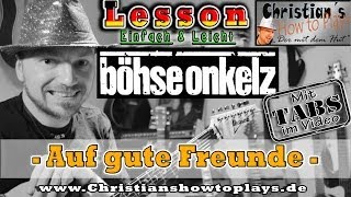 How to Play Böhse Onkelz AUF GUTE FREUNDE SOLO Tabs Akkorde E Gitarre lernen Tutorial [upl. by Terbecki]