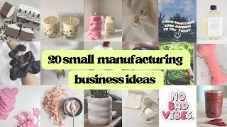 20 Small Business Manufacturing Ideas You Can Start in 2024 [upl. by Bergstrom127]