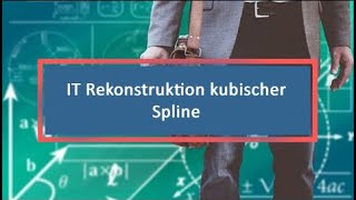 IT Rekonstruktion kubischer Spline [upl. by Jollenta966]