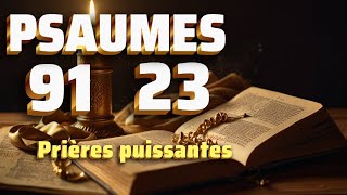 Psaumes 23 44 et 91 Les Trois Prières les Plus Puissantes Pour Guider Votre Viepsaume91 psaume [upl. by Enialb174]