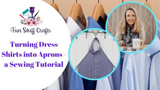 How to Sew an Apron Using a Mens Dress Shirt [upl. by Olly291]