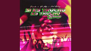 Si Es Trucho Es Trucho Remix [upl. by Lovel]