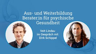 Beraterin für psychische Gesundheit  Veit Lindau im Gespräch mit Dirk Schippel [upl. by Wyler]