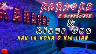 KaraokeA Distánsia amp Kleur Ona Hau La Rona O Nia Lian [upl. by Emma909]