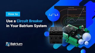 How to Use a Circuit Breaker in Your Batrium System [upl. by Letnom]