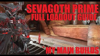 WARFRAME Sevagoth Prime FULL LOADOUT GUIDE My Main Everyday Builds  The Lotus Eaters [upl. by Asyal475]