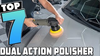 Polish Your Car Like a Pro 7 Best Dual Action Polishers [upl. by Morehouse]