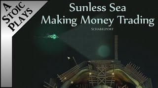 Sunless Sea Zubmariner  How to Make Money Trading  A Stoic Plays [upl. by Lilhak]