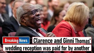 Clarence and Ginni Thomas wedding reception was paid for by another [upl. by Normac]