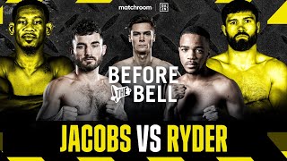 Before The Bell Jacobs vs Ryder Live Undercard Price Pattinson amp Defreitas [upl. by Curtice821]