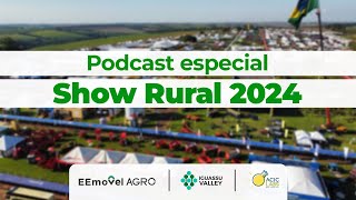 Iguassu Valley Podcast no Show Rural 2024 [upl. by Kerwin234]