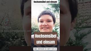 Hochsensibel und einsam hochsensibilität einsamkeit [upl. by Ballou]