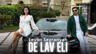 Levon Seyranyan  DE LAV ELI 2024 [upl. by Safko]