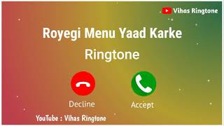 New Ringtone 2021  Royegi Menu Yaad Karke Ringtone l Tik Tok Viral Ringtone l Vihas Ringtone [upl. by Adnauqaj]