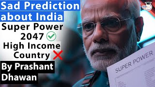 Sad Prediction about Indias future  India will not become a High Income Economy by 2047 [upl. by Rihana744]