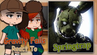 Gravity Falls characters React to Springtrap  Afton Family  Full Video [upl. by Aikel]