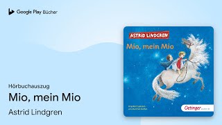 „Mio mein Mio“ von Astrid Lindgren · Hörbuchauszug [upl. by Lajes135]