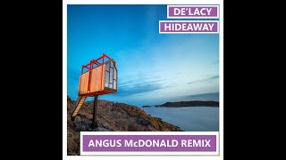 DeLacy  Hideaway Angus McDonald Remix [upl. by Airotel]