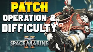 SPACE MARINE 2 PATCH NEW DIFFICULTY amp OPERATION [upl. by Ayinat612]