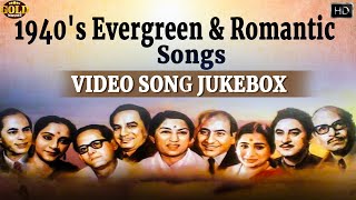 1940s Evergreen amp Romantic Songs Video Song Jukebox  HD Hindi Old Bollywood Songs [upl. by Orbadiah291]