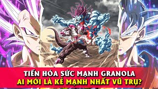 Tiến hóa sức mạnh Dragon Ball Granola【FULL】Ai mới là kẻ MẠNH NHẤT vũ trụ [upl. by Cedar]