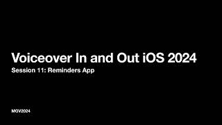 Voiceover In and Out iOS 2024 Session 11 Reminders App [upl. by Meesan132]