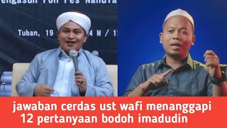 UST WAFI JAWAB 12 PERTANYAAN BODOH IMAD ALKABURI [upl. by Lux]