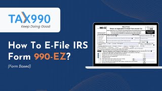 How to EFile Form 990EZ with Tax990com for 2022 Tax Year Form Based [upl. by Acisej49]