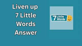 Liven up 7 Little Words Answer [upl. by Adiaroz]