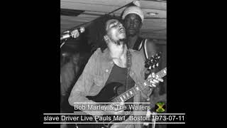 Bob Marley amp The Wailers Slave Driver Live Pauls Mall Boston 19730711Dubwise Garage Compilation [upl. by Sergius]