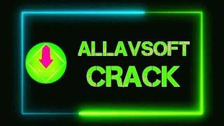 Allavsoft Crack Full Version Free Download  GUIDE20222023 [upl. by Nnayllek]