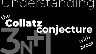 Understanding the Collatz conjecture with proof [upl. by Gnas]