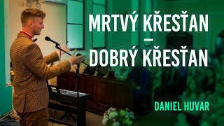 Mrtvý křesťan  dobrý křesťan Večeře Páně  Daniel Huvar [upl. by Towny]