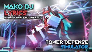 Mako DJ Lyrics  Tower Defense Simulator Roblox [upl. by Sager]