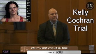 Kelly Cochran Trial Day 2 Part 2 [upl. by Eedna]