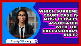 Which Supreme Court Case Is Most Closely Associated With The Exclusionary Rule  CountyOfficeorg [upl. by Aihsened]