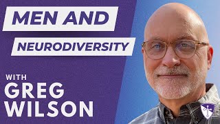 Men and Neurodiversity with Greg Wilson  Lead Courageously [upl. by Drolyag]