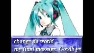 change da world my final message goodbye  hatsune miku [upl. by Hannaj]