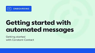 Getting Started with Automated Messages in Constant Contact  Constant Contact [upl. by Erasme]