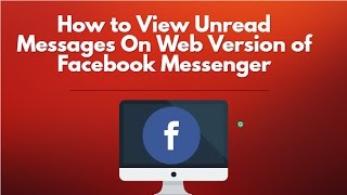 How to View Unread Messages On New Web Version of Facebook Messenger [upl. by Pardew362]