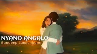 NYANO ANGALO Lyrical Video  Sandeep Lamichhane NaveejThapaMaGarOfficial [upl. by Gernhard512]